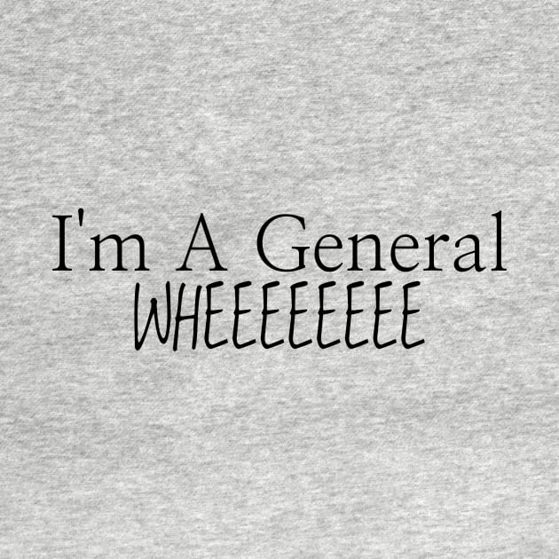 Im a general whee by gremoline